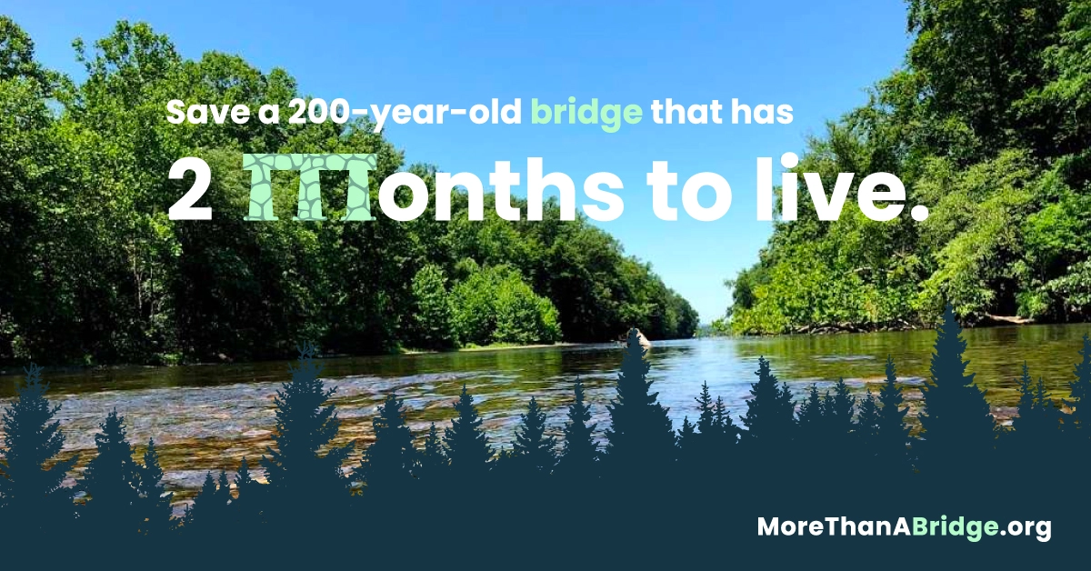 A graphic with a call to save a 200 year old historic bridge